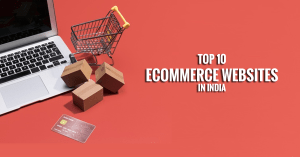 Top 10 Best Ecommerce Websites in India for Consumers